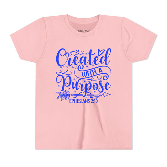 "Created With A Purpose" Ephesians 2:10 Inspirational Christian Youth Shirt
