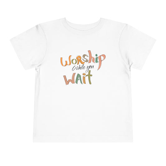 "Worship While You Wait" Toddler Tee | Short Sleeve T-Shirt