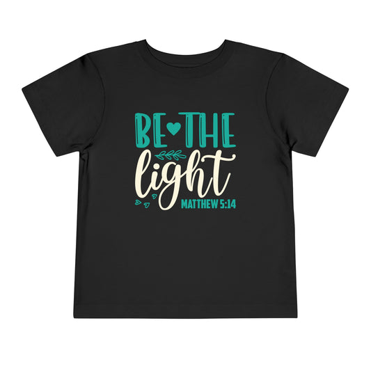 "Be the Light" Toddler Tee | Short Sleeve T-Shirt