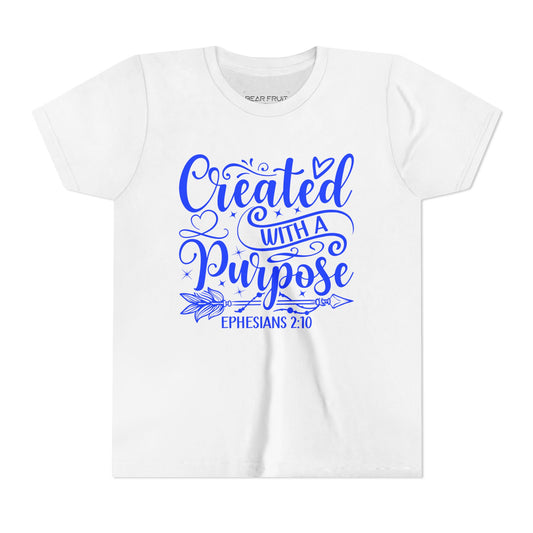 "Created With A Purpose" Ephesians 2:10 Inspirational Christian Youth Shirt