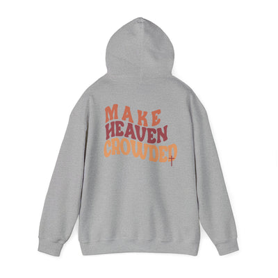 Make Heaven Crowded Unisex Hooded Sweatshirt