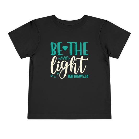 "Be the Light" Toddler Short Sleeve Tee